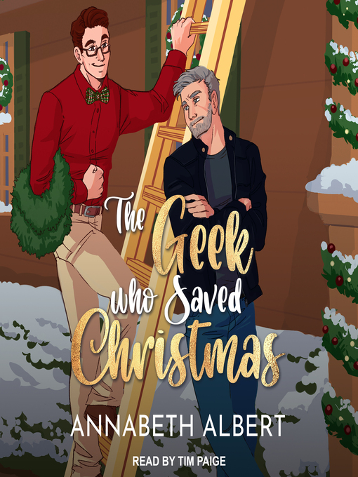 Title details for The Geek Who Saved Christmas by Annabeth Albert - Available